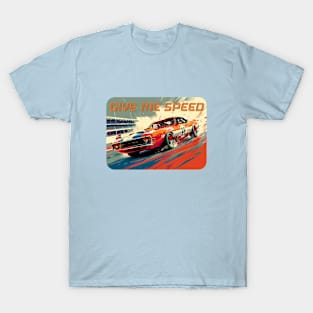 Give me Speed Version 2 T-Shirt